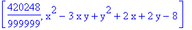 [420248/999999, x^2-3*x*y+y^2+2*x+2*y-8]